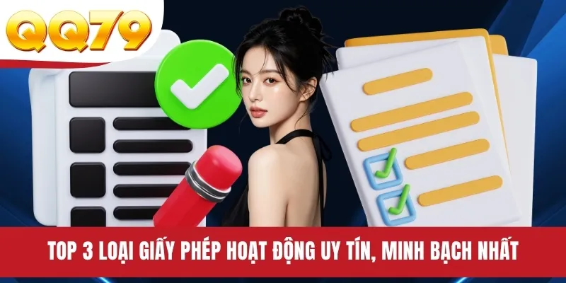 Top 3 loại giấy phép hoạt động uy tín, minh bạch nhất